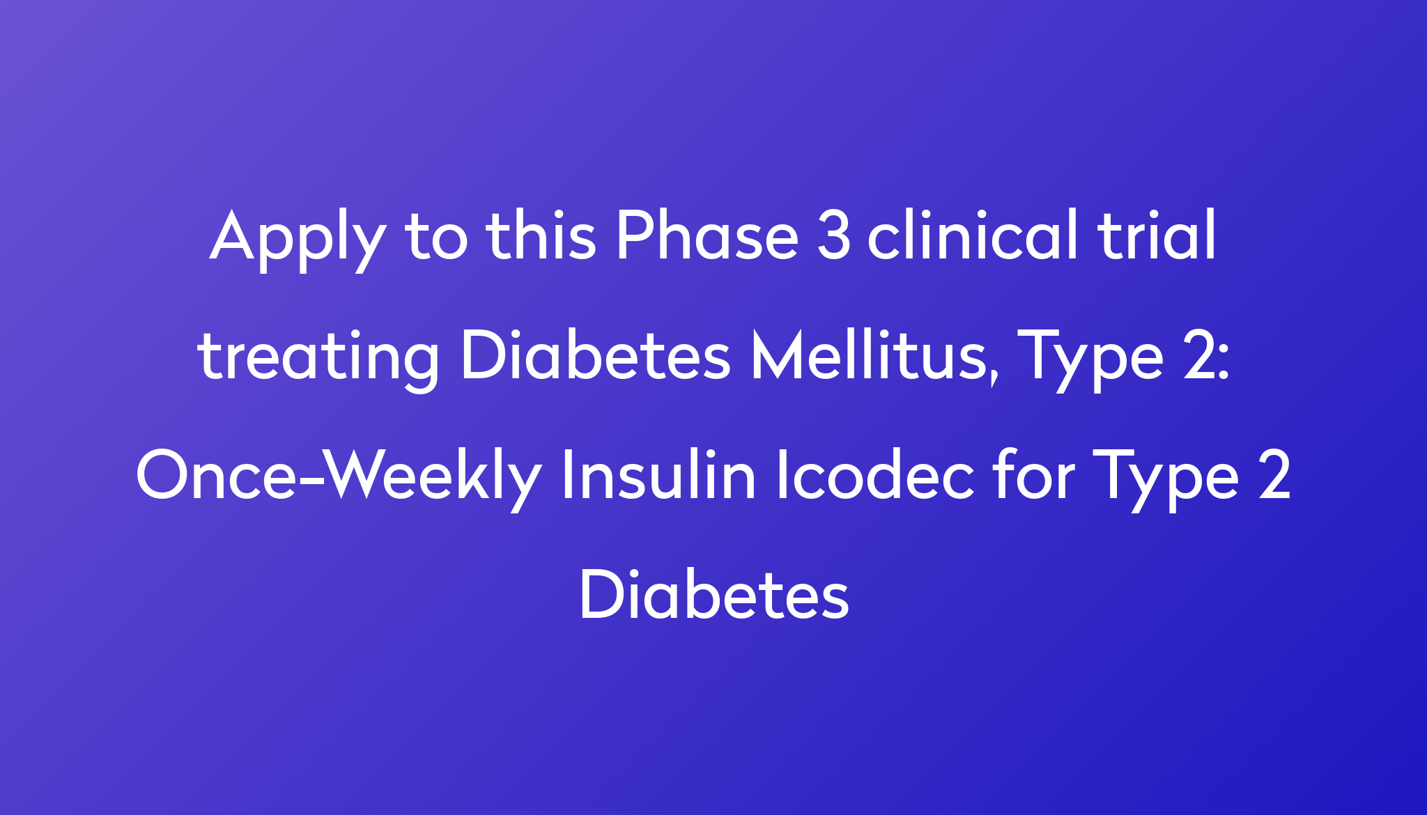 Once Weekly Insulin Icodec For Type 2 Diabetes Clinical Trial 2024 Power